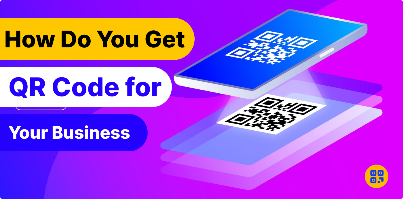 How Do You Get a QR Code for Your Business